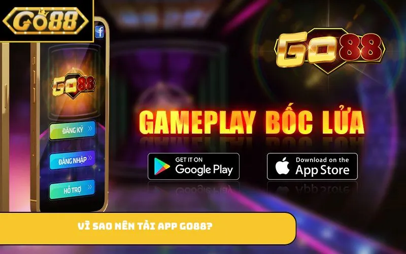 Vì sao nên tải app GO88?